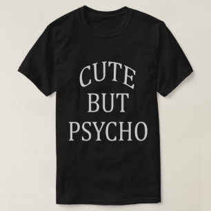 Cute But Psycho Men Shirt
