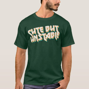 Cute But Unstable Humourous 70s Style Typographic  T-Shirt