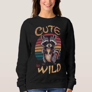 Cute But Wild – Funny Raccoon Retro Design Sweatshirt