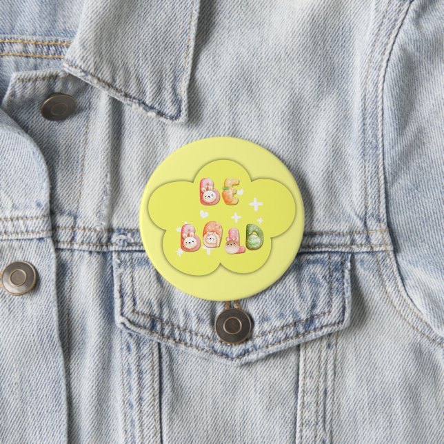 Cute Button | Be Bold (In Situ)