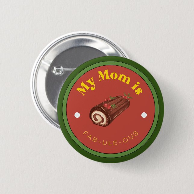 CUTE! Button - My Mom Is Fab-Ule-ous (Front & Back)