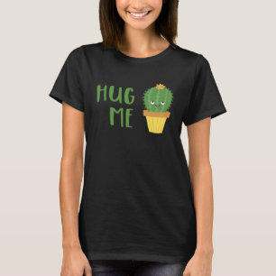 Cute Cactus Hug Me T-Shirt