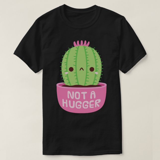 Cute Cactus Not A Hugger T-Shirt (Design Front)