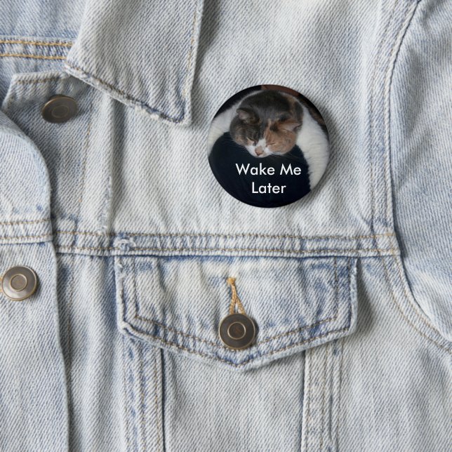 Cute Calico Sleeping Cat Wake Me Later 2 Inch Round Button (In Situ)