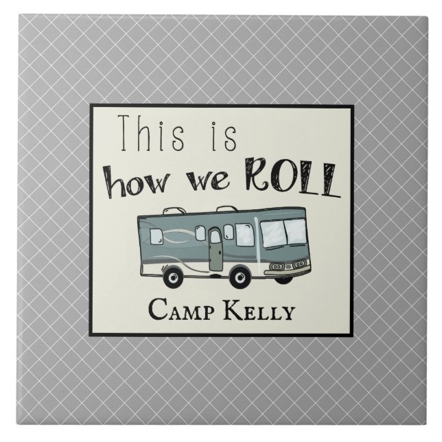 Cute Camping RV "This is How We Roll" Personalized Tile (Front)