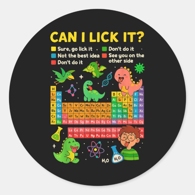 Cute Can I Lick It Dino Periodic Table Science Hum Classic Round Sticker (Front)