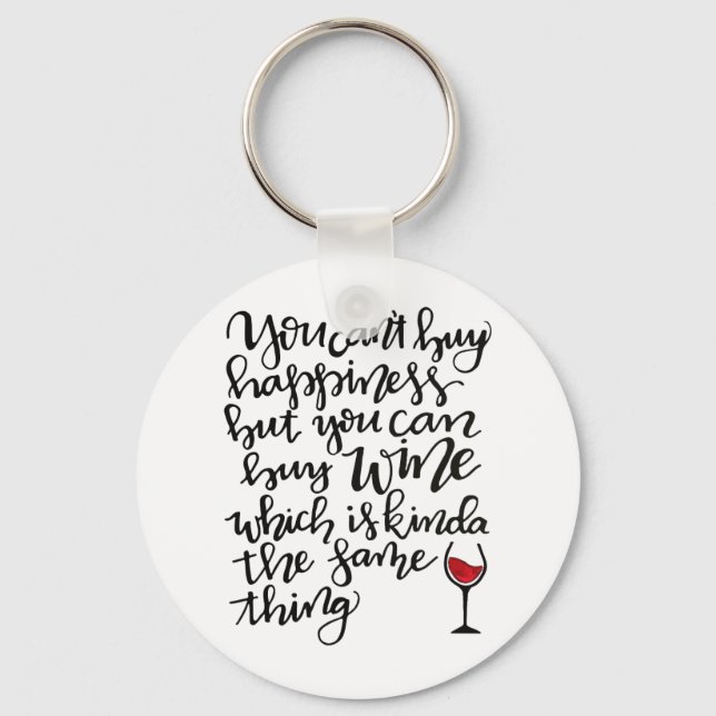 Cute Can't Buy Happiness Can Buy Wine Humor Keychain (Front)