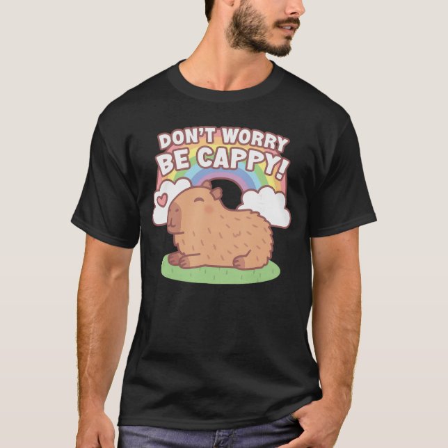 Cute Capybara and Rainbow Dont Worry Be Cappy Amin T-Shirt (Front)