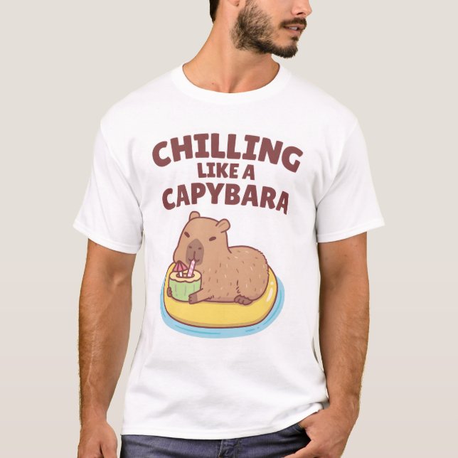 Cute Capybara On A Pool Float Chilling Like A Capy T-Shirt (Front)