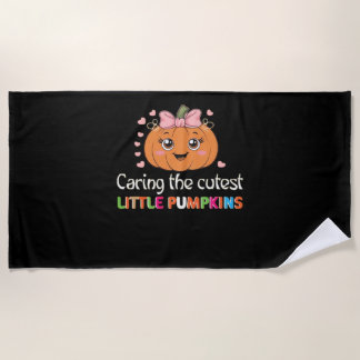 Cute Caring For the Cutest Little Pumpkins Nurse H Beach Towel