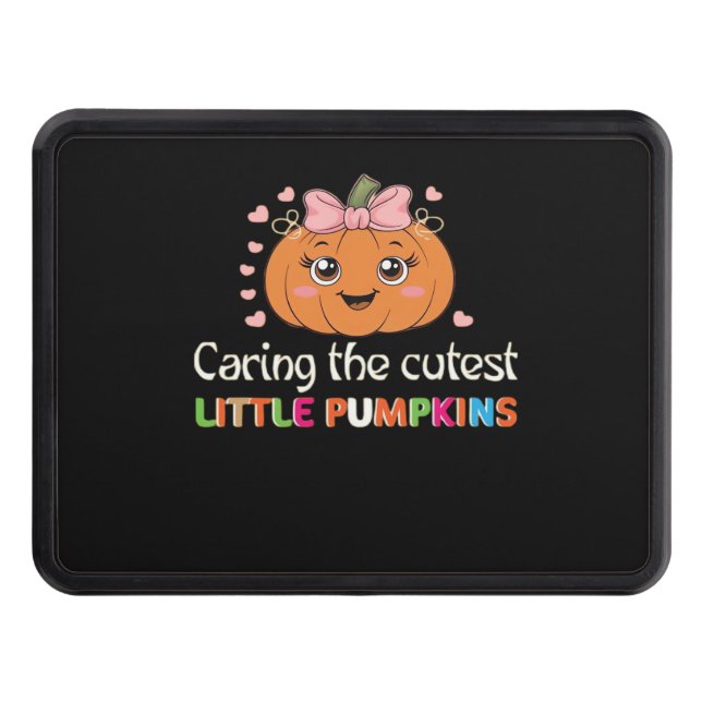 Cute Caring For the Cutest Little Pumpkins Nurse H Trailer Hitch Cover (Front)