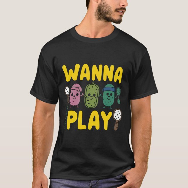 Cute Cartoon Pickle Wanna Play Pickleball T-Shirt (Front)