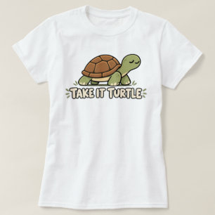 Cute Cartoon Turtle Take It Turtle T-Shirt