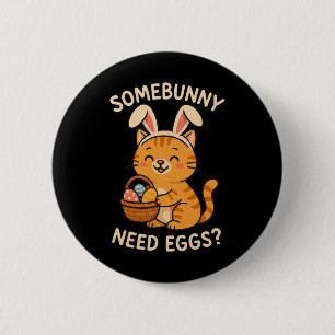 Cute Cat Bunny Ears Somebunny Need Eggs Funny East 2 Inch Round Button