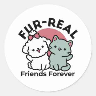 Cute Cat & Dog 'Fur-Real Friends Forever' Design Classic Round Sticker
