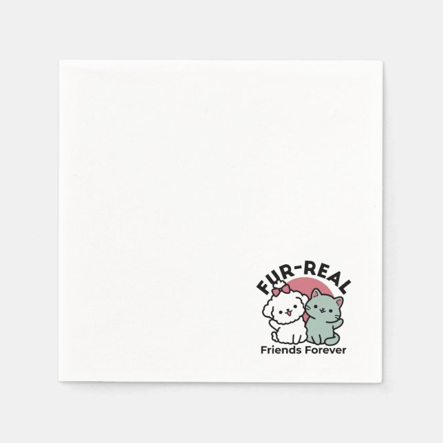 Cute Cat & Dog 'Fur-Real Friends Forever' Design Napkin (Front)
