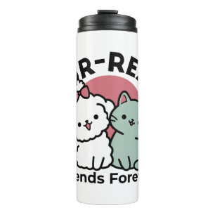 Cute Cat & Dog 'Fur-Real Friends Forever' Design Thermal Tumbler