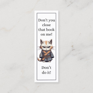 Cute Cat Don’t You Close That Book on Me Bookmark  Calling Card