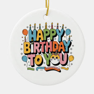 Cute Cat Happy Birthday Ceramic Ornament