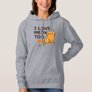 Cute Cat Hoodie I LOVE MEOW TOO Custom Name