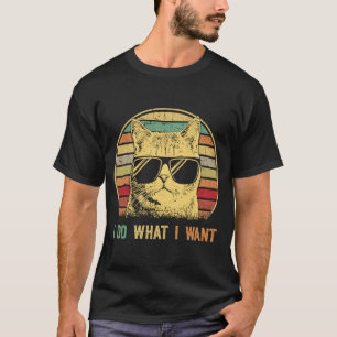 Cute Cat  I Do What I Want Ca  Cat T-Shirt