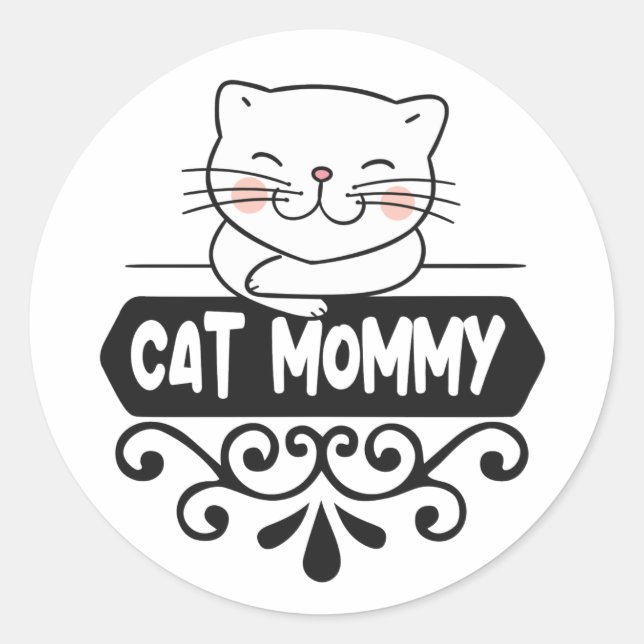 Cute Cat mommy pet animal lover Classic Round Sticker (Front)