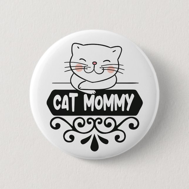 Cute Cat mommy pet animal lovers 2 Inch Round Button (Front)