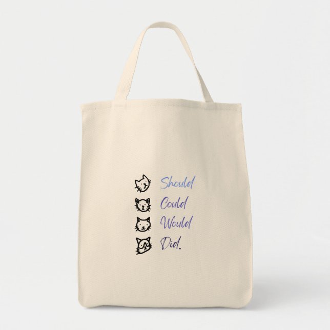 Cute Cat Motivation “Should Could Would Did” Tote  Bag (Front)