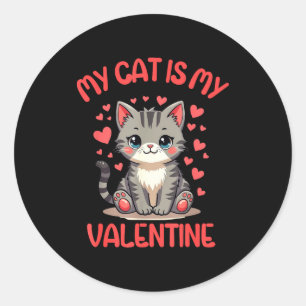 Cute Cat, My Cat Is My Valentine, Single For Valen Classic Round Sticker