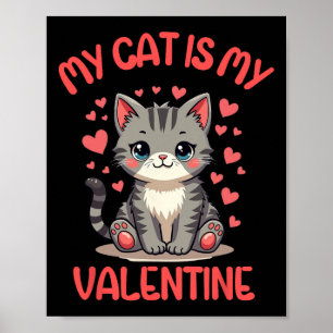 Cute Cat, My Cat Is My Valentine, Single For Valen Poster