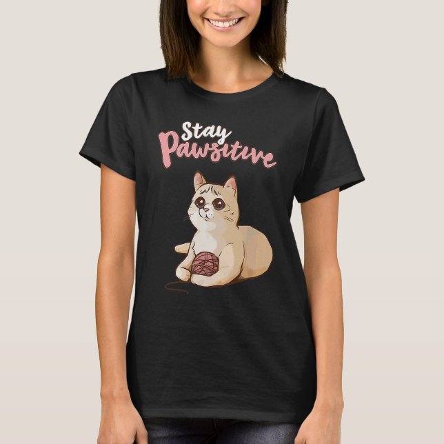 Cute Cat Positive Thinking  Optimism Stay Pawsitiv T-Shirt (Front)