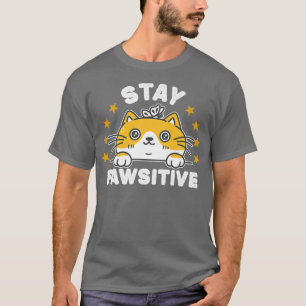 Cute Cat Stay Pawsitive Funny Cat Lover paws cat T-Shirt
