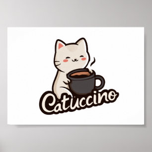 Cute Cat with Coffee – Catuccino Poster