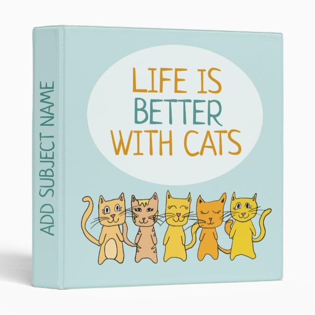 Cute Cats Life is Better with Cats Binder (Front/Spine)