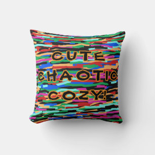 CUTE CHAOTIC COZY Throw Pillow! For All! Pillow