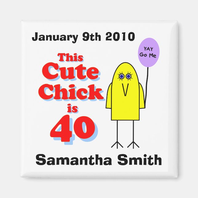 Cute chick is 40! magnet (Front)