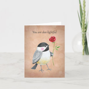 Cute Chickadee you are dee-lightful Love Valentine Card