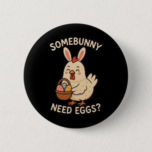 Cute Chicken Bunny Ears Somebunny Need Eggs Funny 2 Inch Round Button