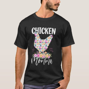 Cute Chicken Momma Floral Mom Mommy Mama Mothers D T-Shirt