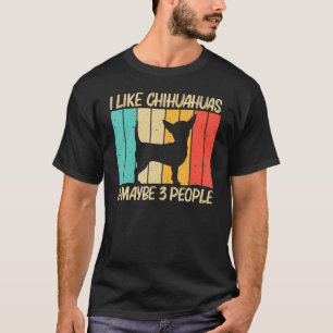 Cute Chihuahua For Men Women Chihuahua Pet Dog   T-Shirt