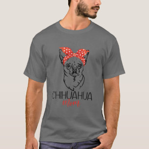 Cute Chihuahua Mom For Mother's Day Gifts T-Shirt