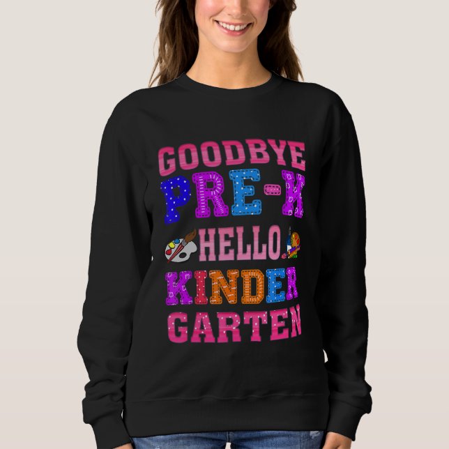 Cute Children Goodbye Kindergarten Graduation Hell Sweatshirt (Front)