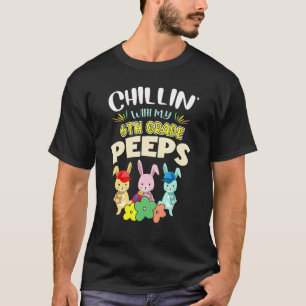 Cute Chillinu2019 With My 6th Grade Bunnies Happy T-Shirt
