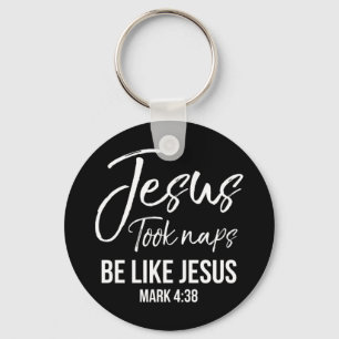 Cute Christian Mom Jesus Took Naps Be Like Jesus M Keychain
