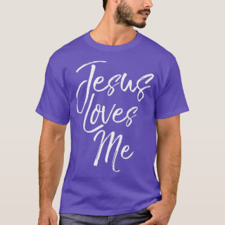 Cute Christian Quote for Women Jesus Loves Me T-Shirt