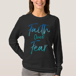 Cute Christian Quote for Women Jesus Saying Faith T-Shirt