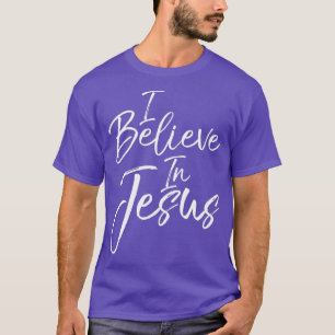 Cute Christian Quote Gift Faith Saying I Believe T-Shirt
