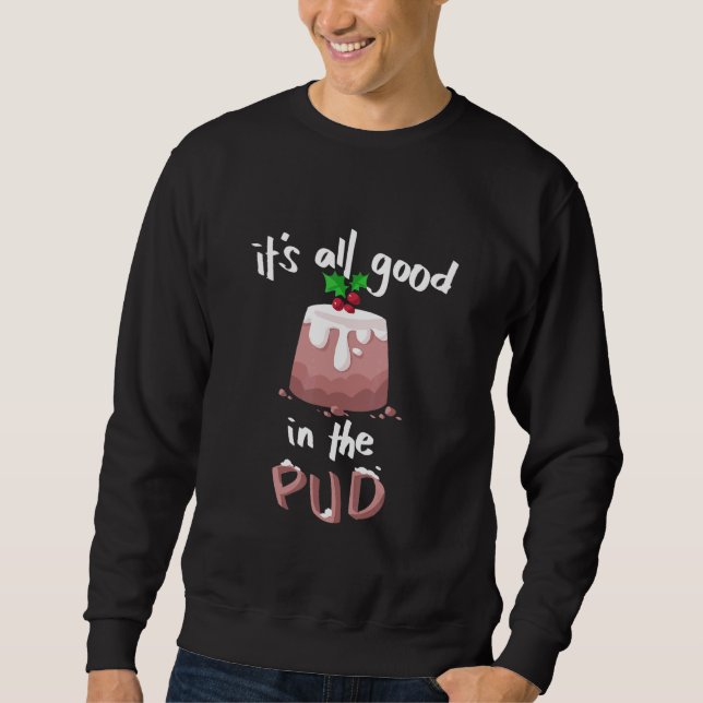 Cute Christmas Figgy Pudding Hand Drawn Sweatshirt (Front)