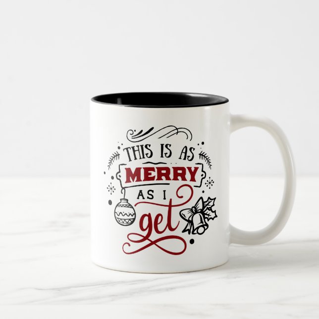 Cute Christmas Mug This is as Merry As I Get (Right)