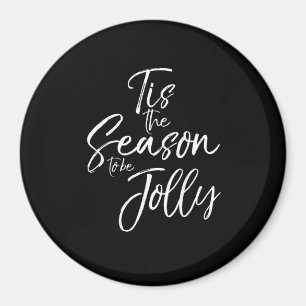 Cute Christmas Quote For Women Tis The SeasonJolly Magnet
